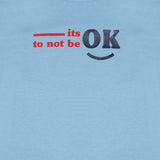 Tee Culture Its Ok To Not Be Ok Tee